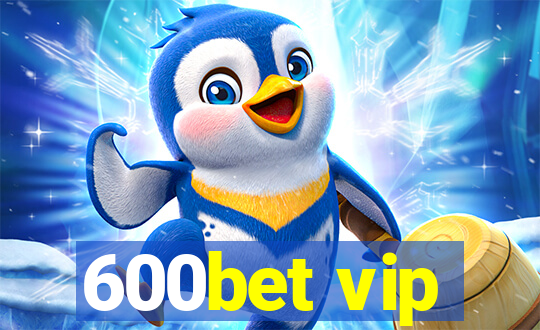 600bet vip